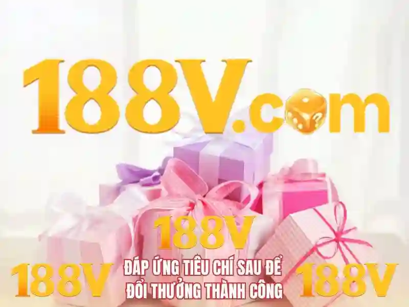 rút thưởng 188v – Hướng dẫn chi tiết và trải nghiệm 188v
